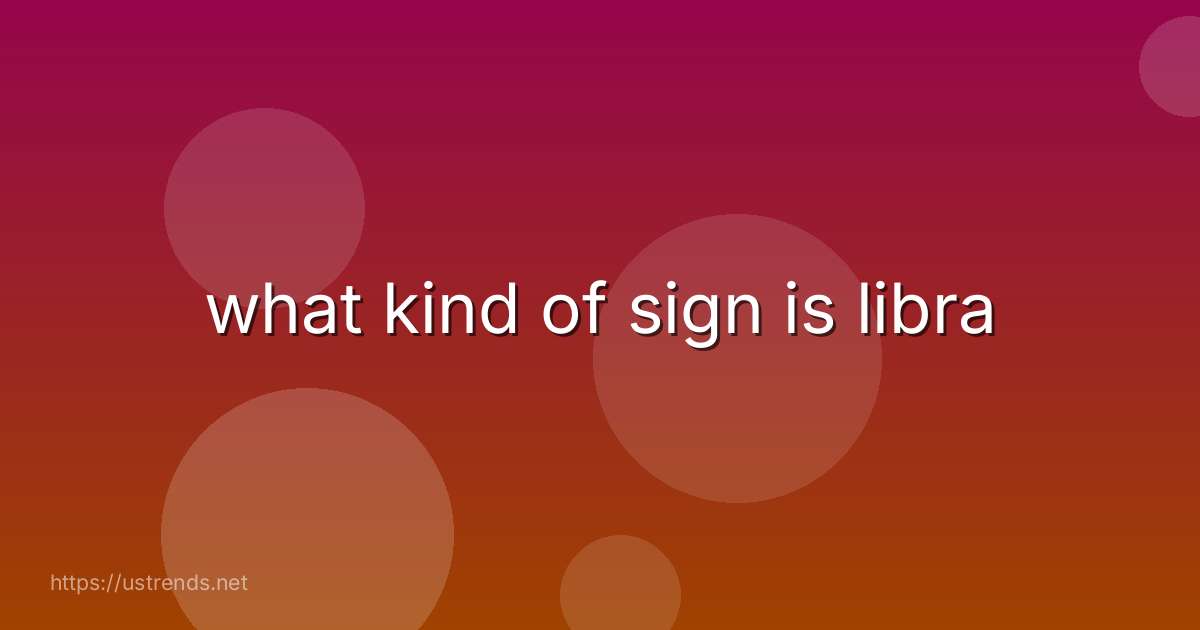 what kind of sign is libra