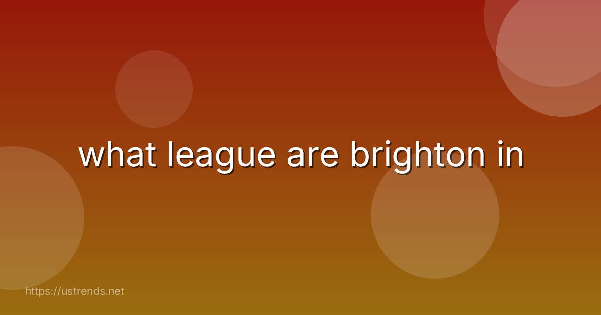 what league are brighton in
