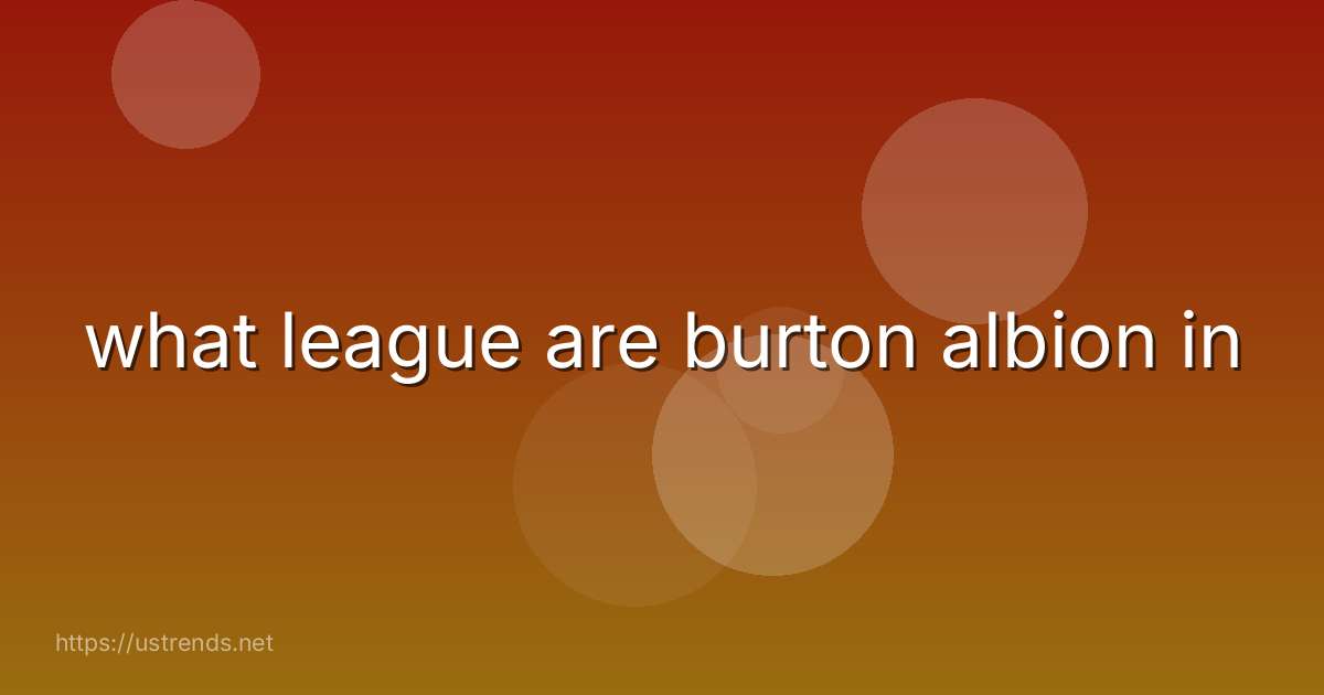 what league are burton albion in