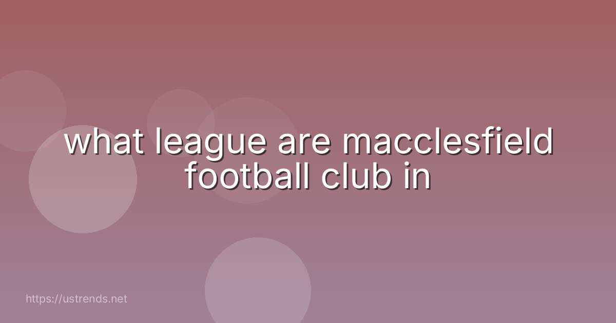 what league are macclesfield football club in