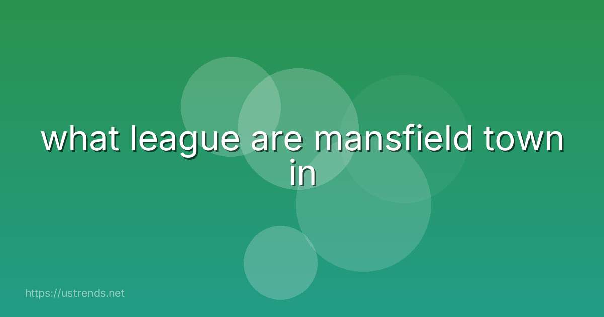 what league are mansfield town in