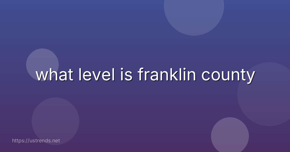 what level is franklin county