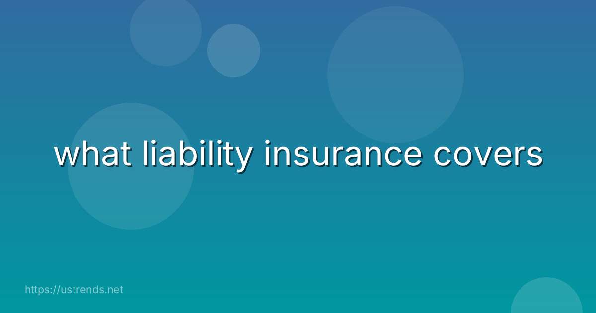 what liability insurance covers