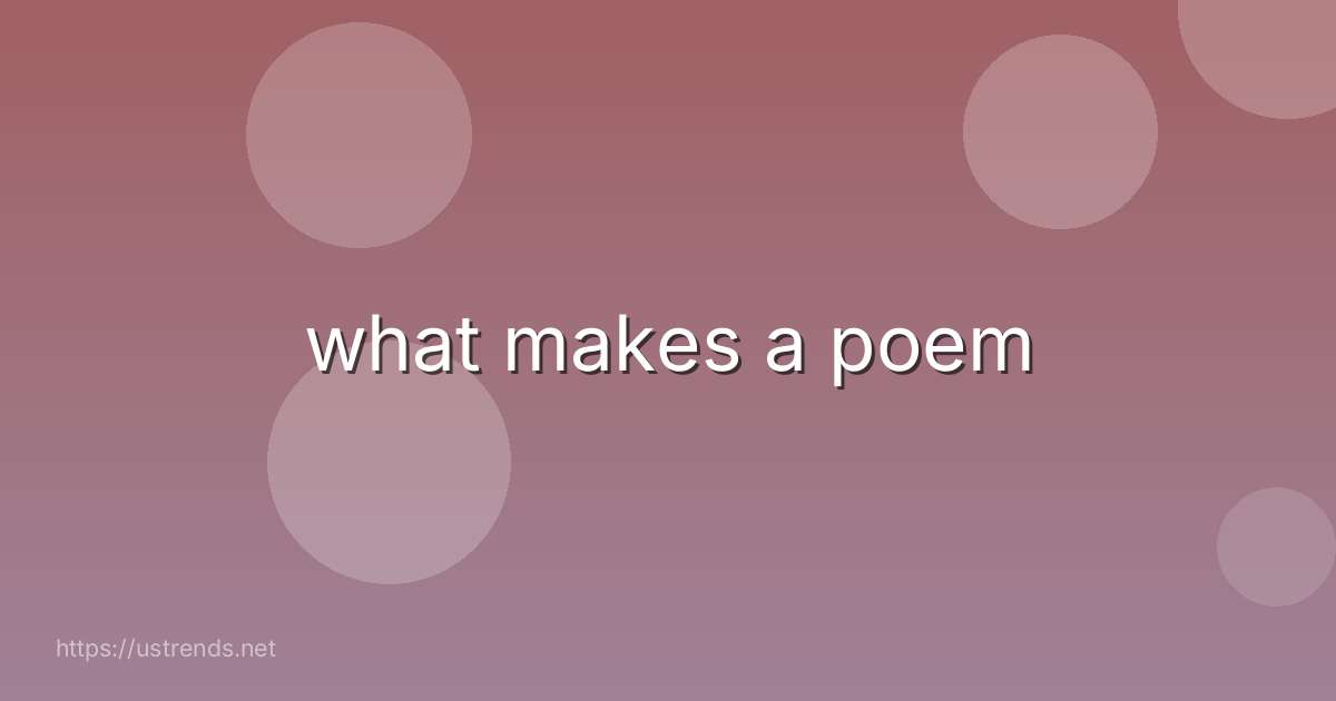 what makes a poem