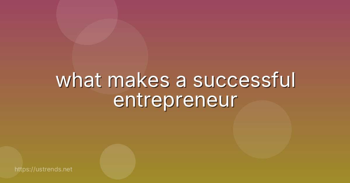 what makes a successful entrepreneur