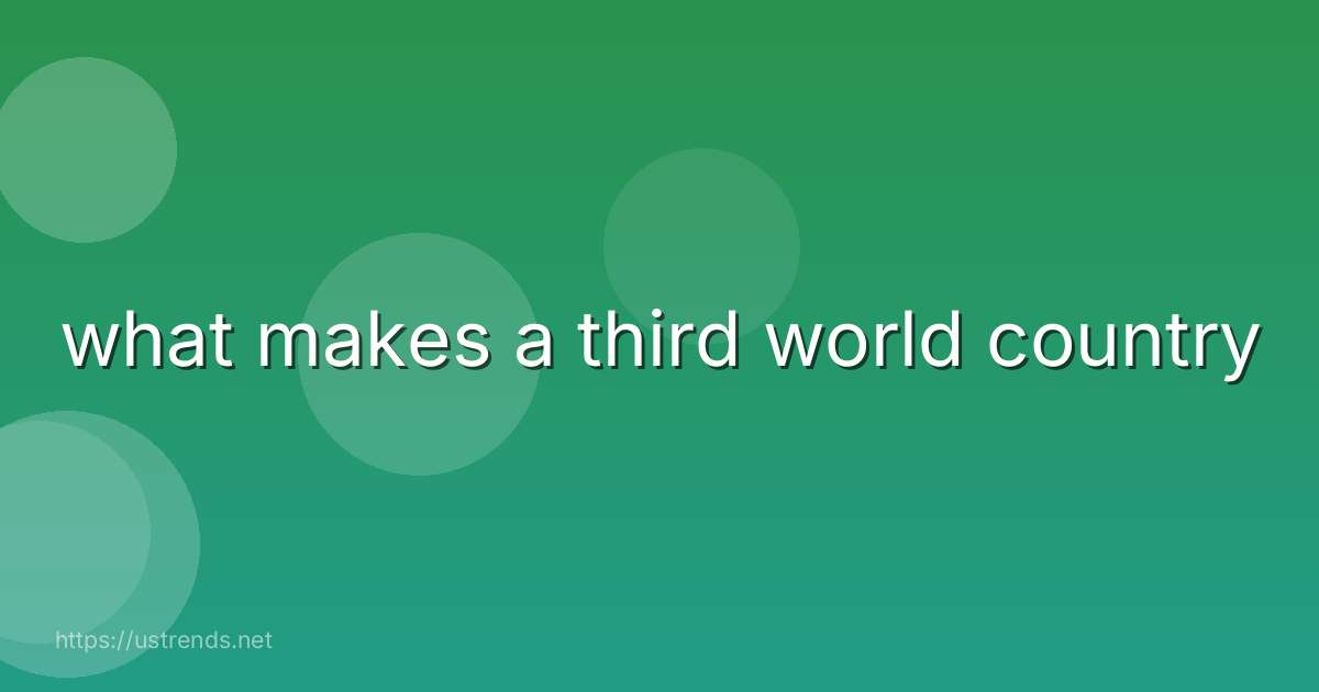 what makes a third world country