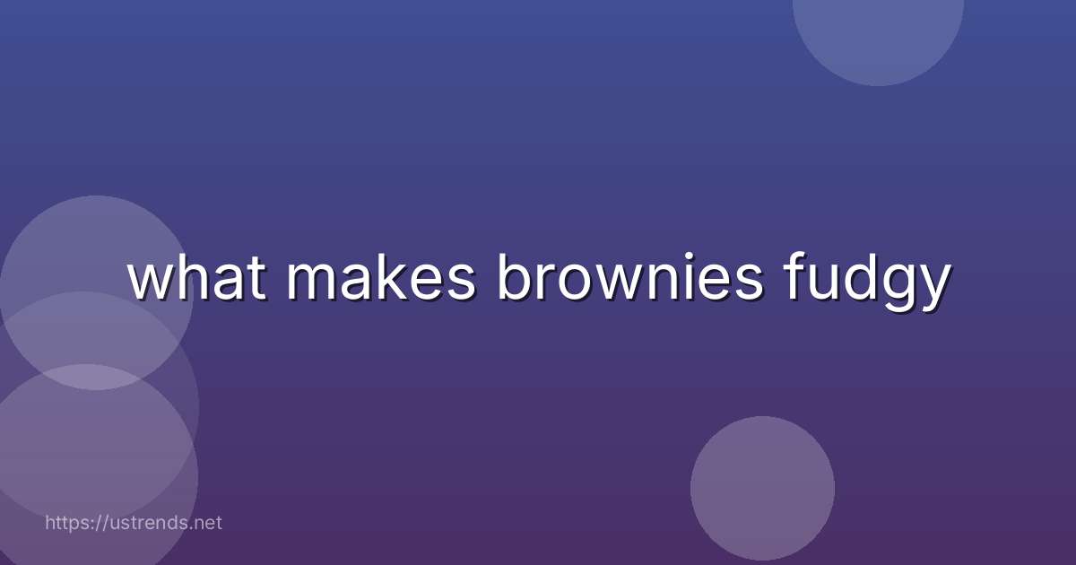 what makes brownies fudgy