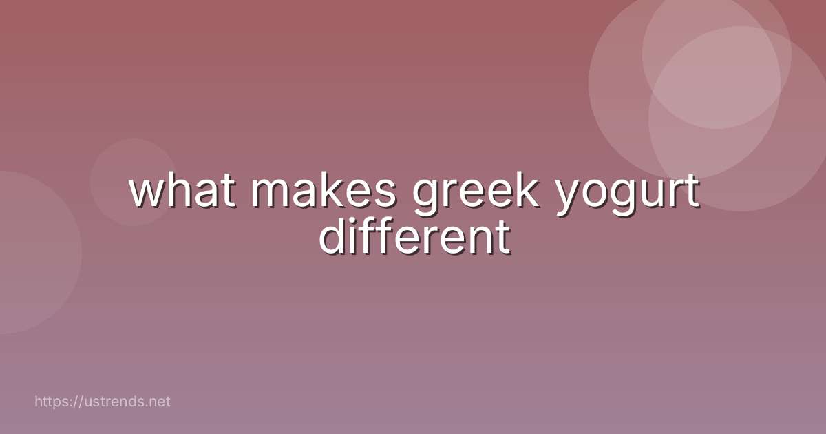 what makes greek yogurt different