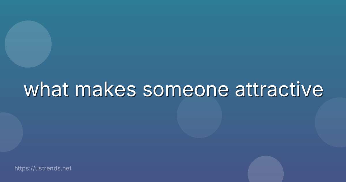 what makes someone attractive