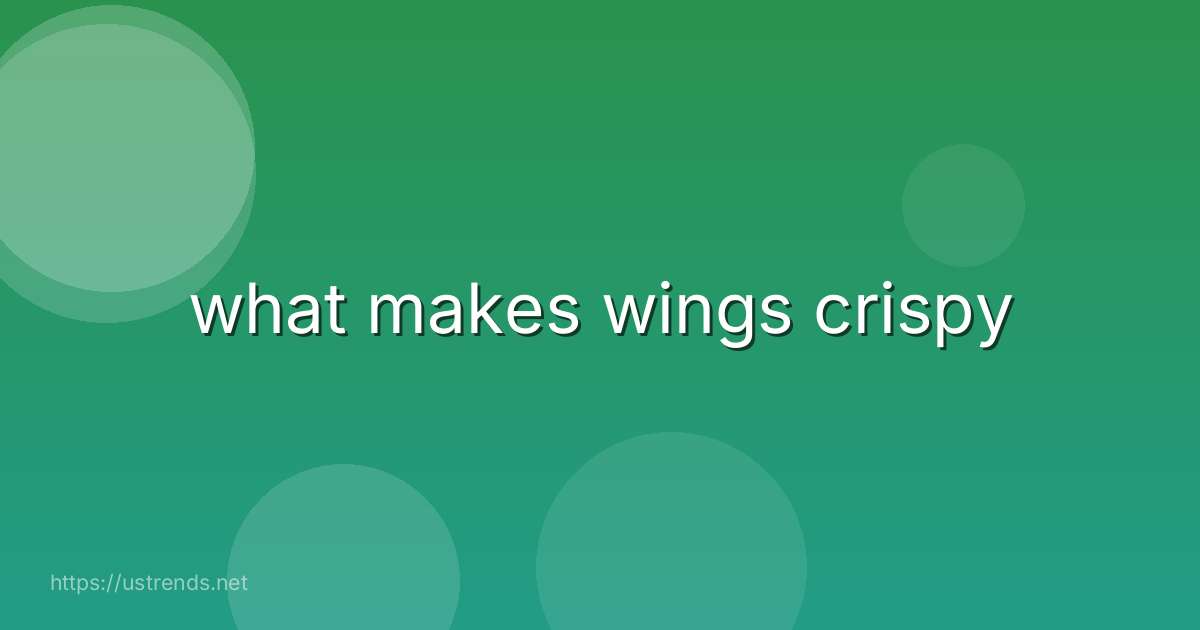 what makes wings crispy