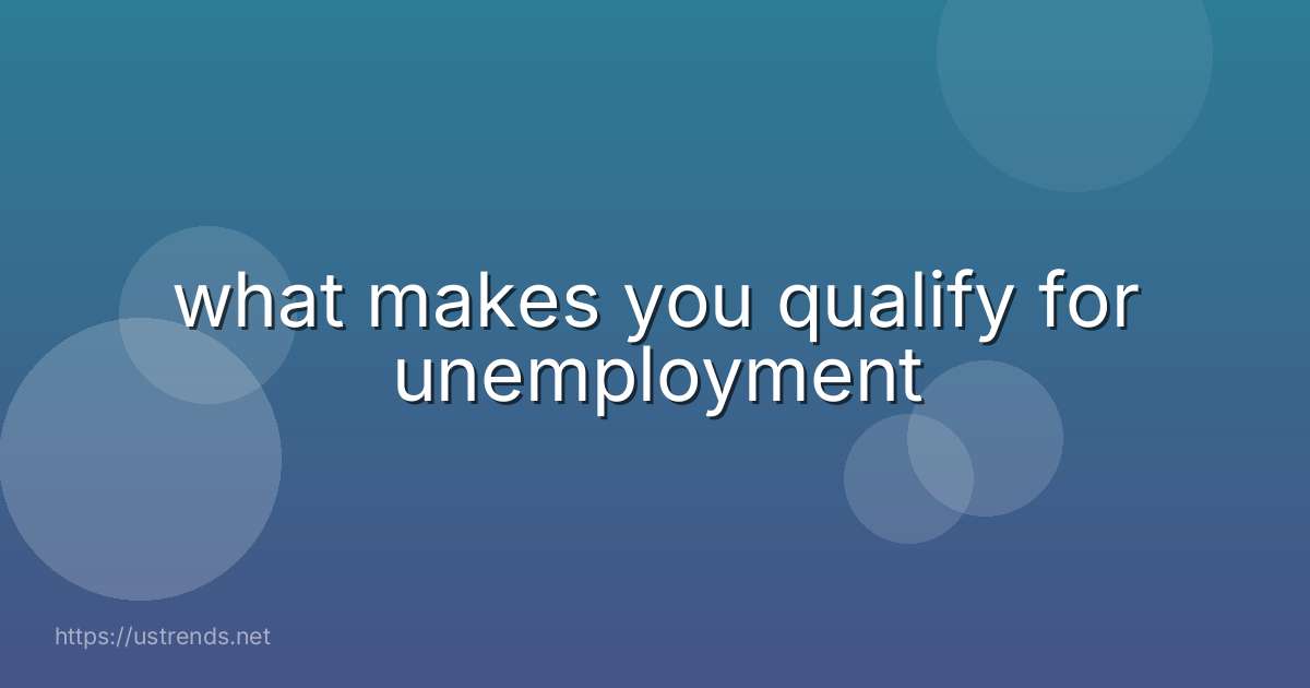 what makes you qualify for unemployment