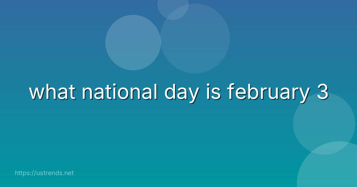 what national day is february 3