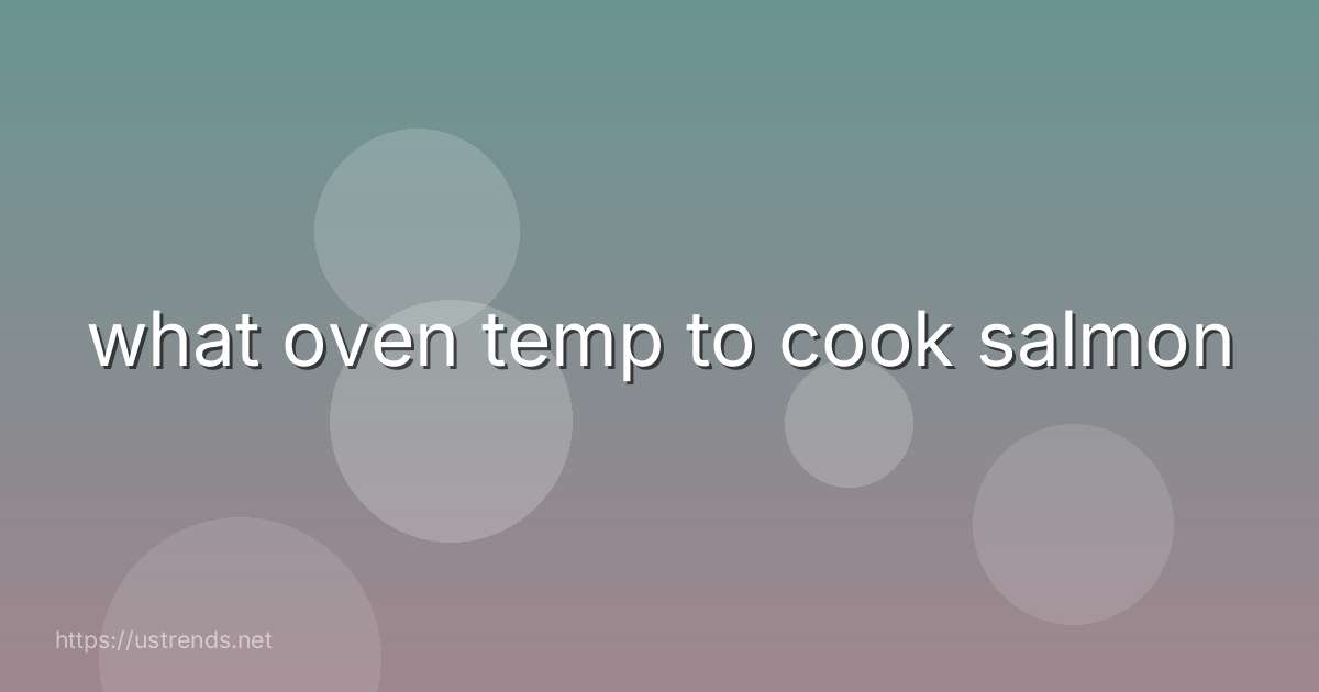 what oven temp to cook salmon