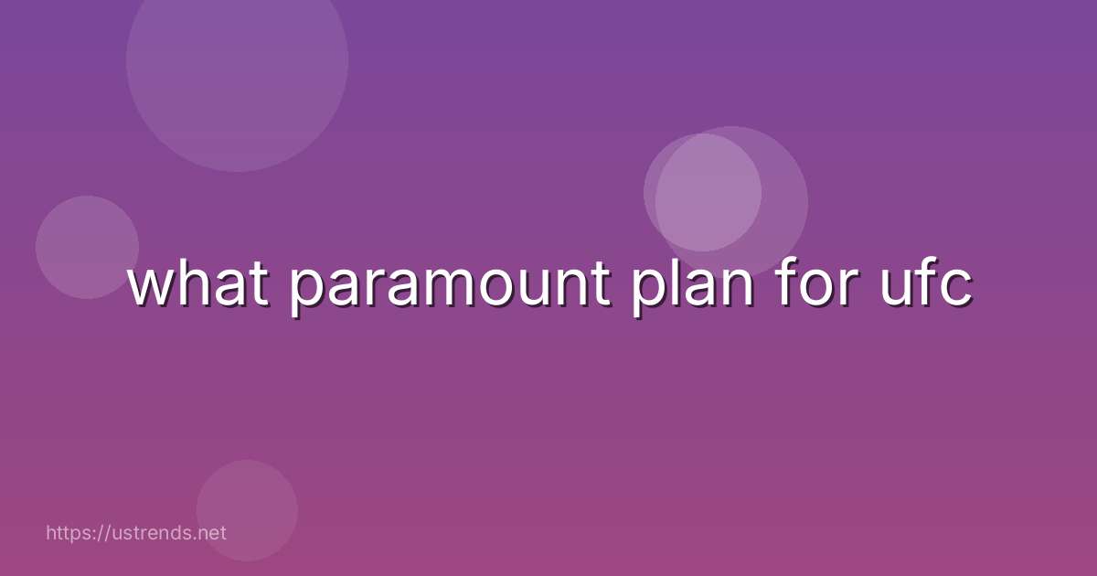 what paramount plan for ufc