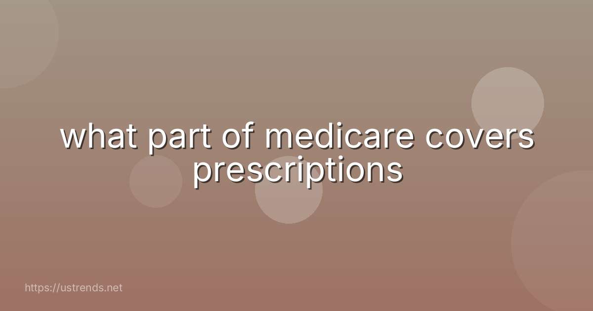 what part of medicare covers prescriptions