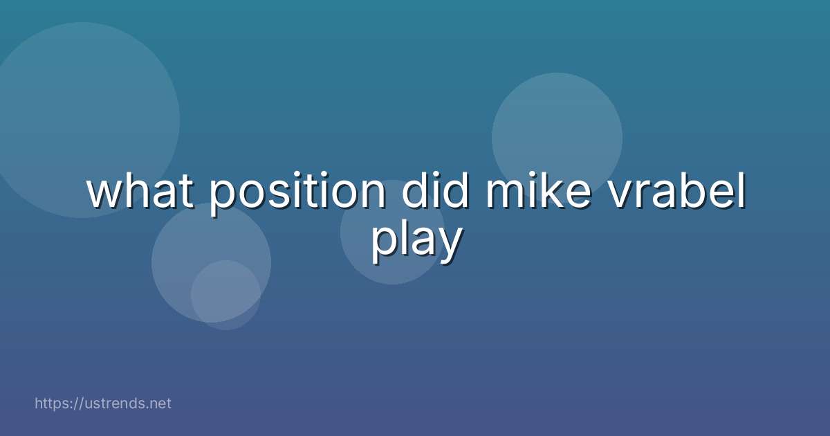 what position did mike vrabel play