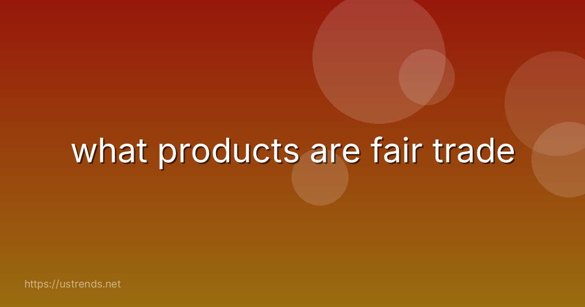 what products are fair trade