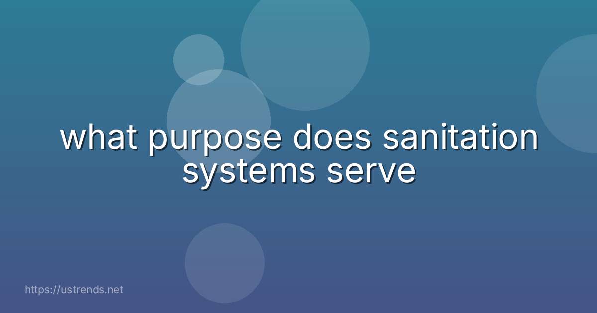 what purpose does sanitation systems serve