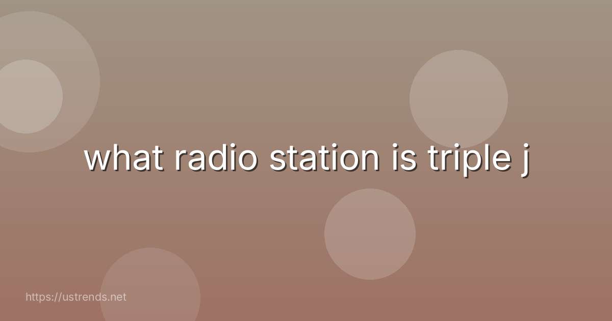what radio station is triple j