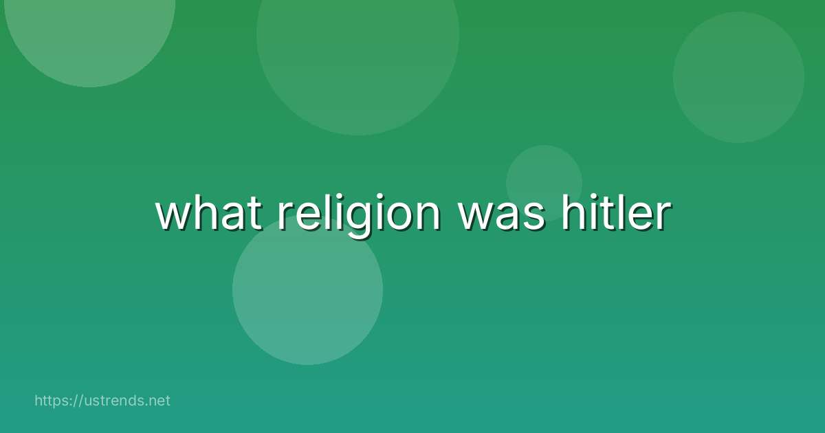 what religion was hitler