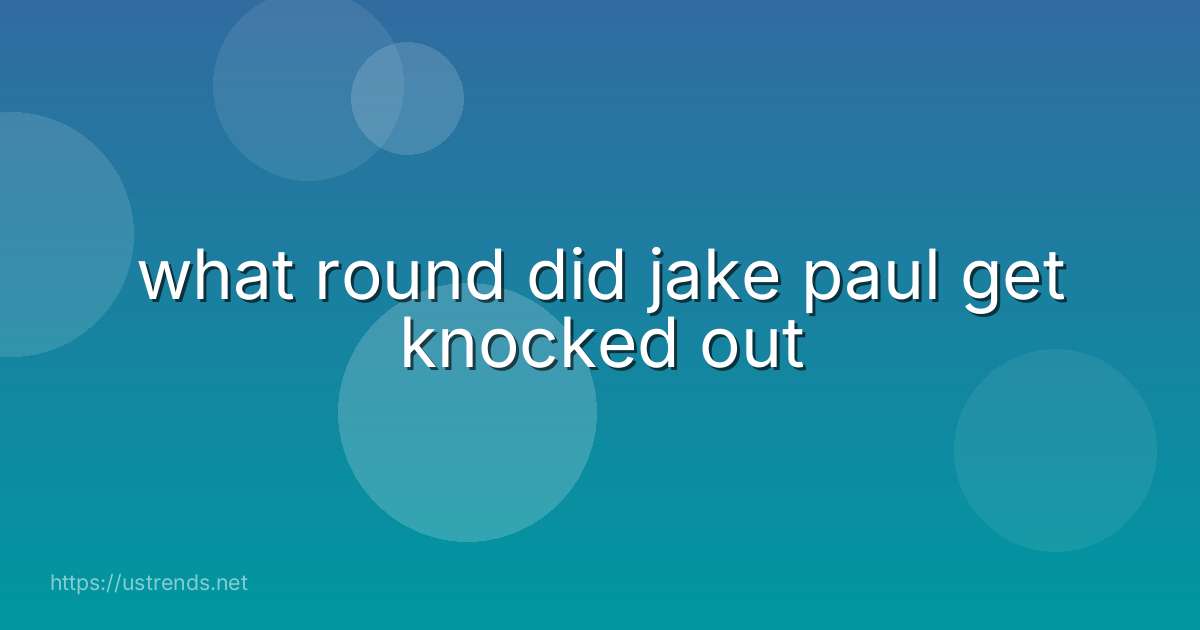 what round did jake paul get knocked out