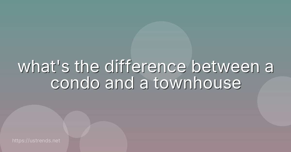 what's the difference between a condo and a townhouse