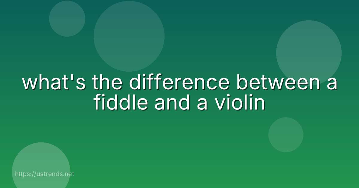 what's the difference between a fiddle and a violin