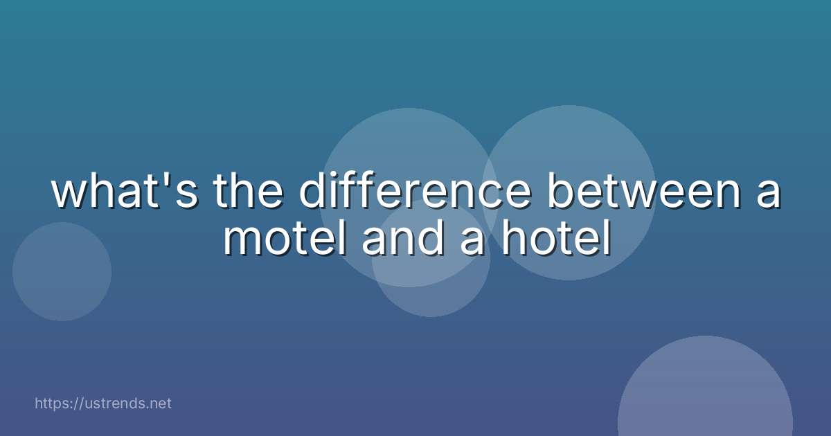 what's the difference between a motel and a hotel