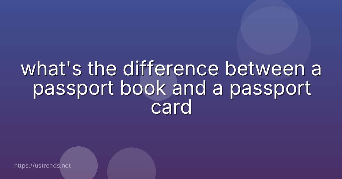 what's the difference between a passport book and a passport card
