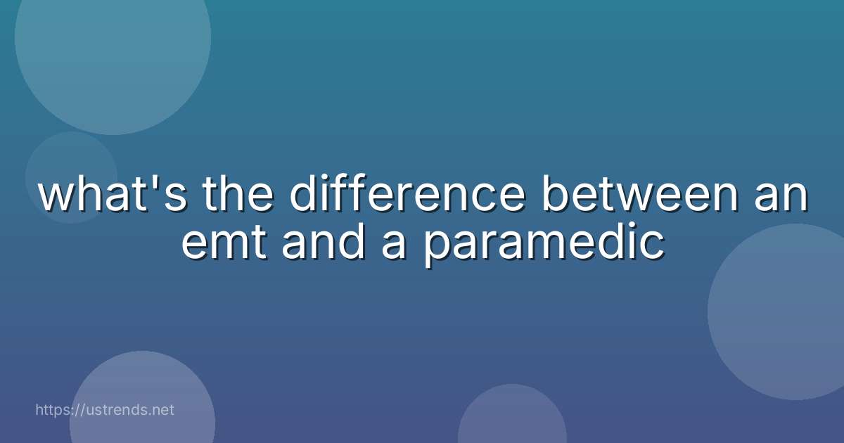 what's the difference between an emt and a paramedic
