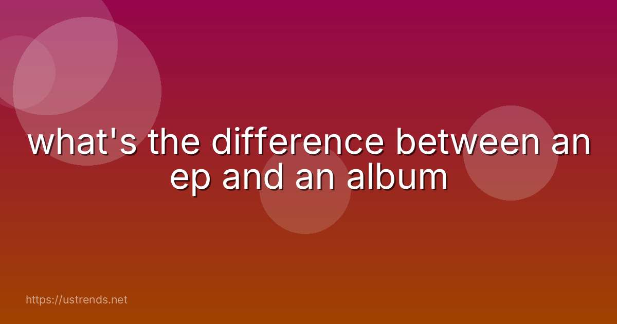 what's the difference between an ep and an album