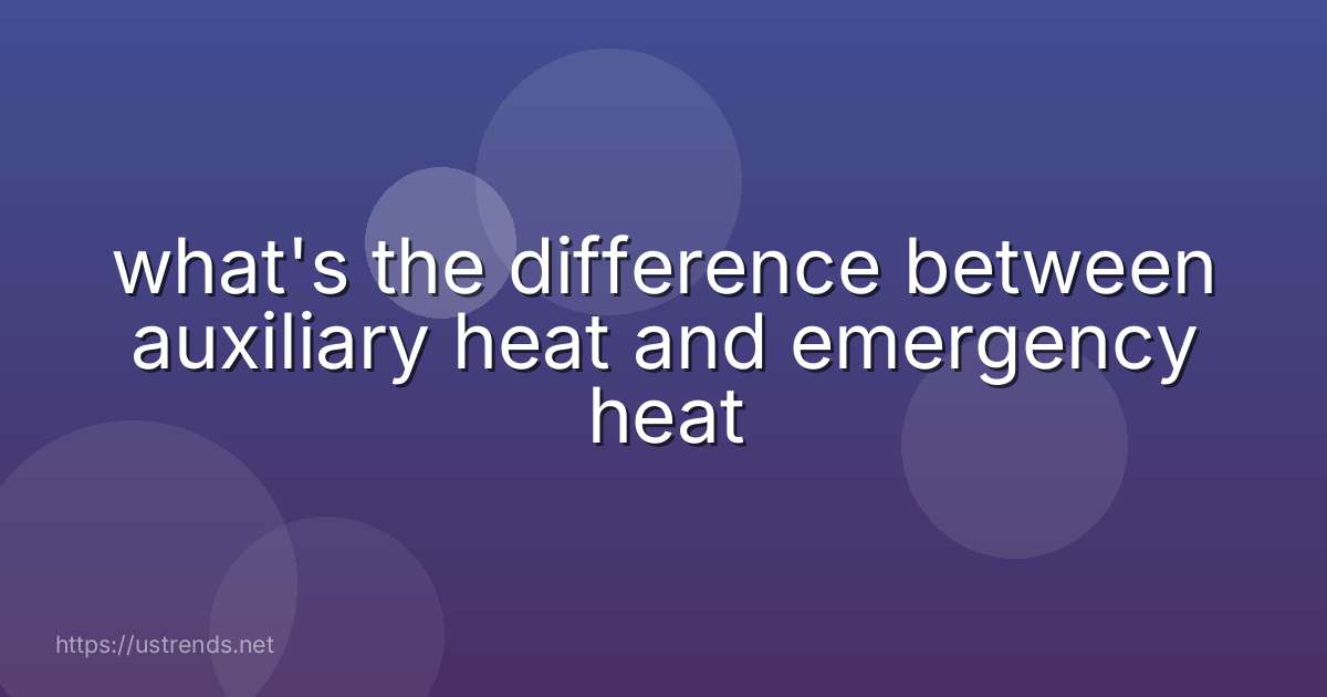 what's the difference between auxiliary heat and emergency heat