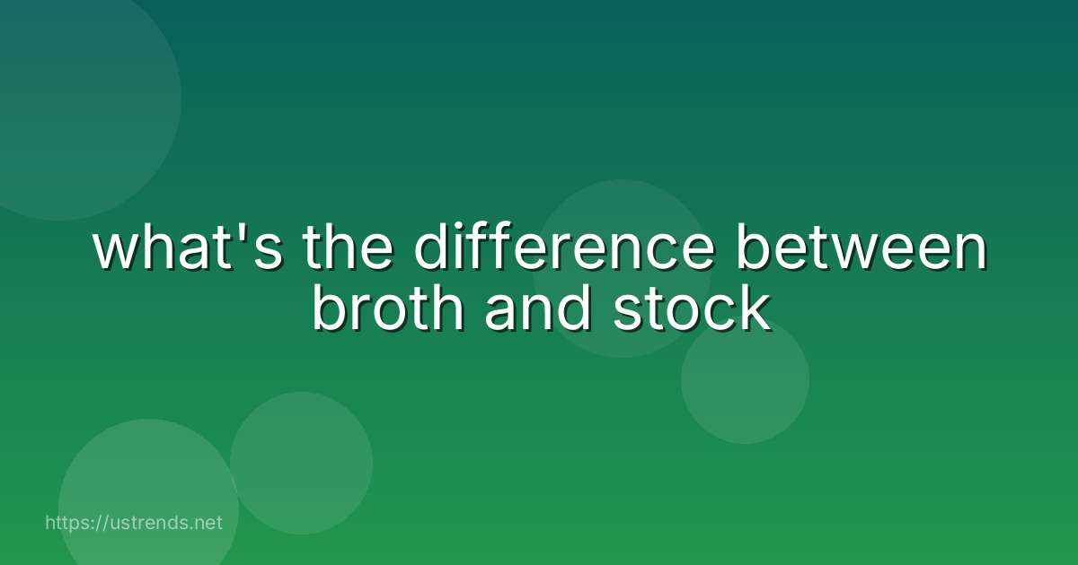 what's the difference between broth and stock