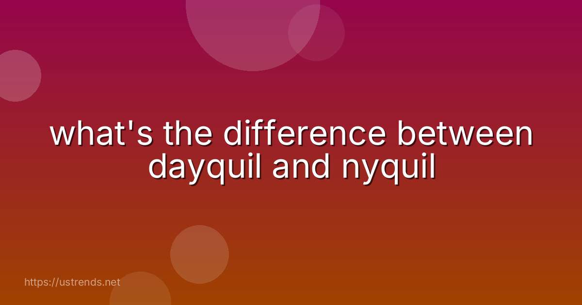 what's the difference between dayquil and nyquil