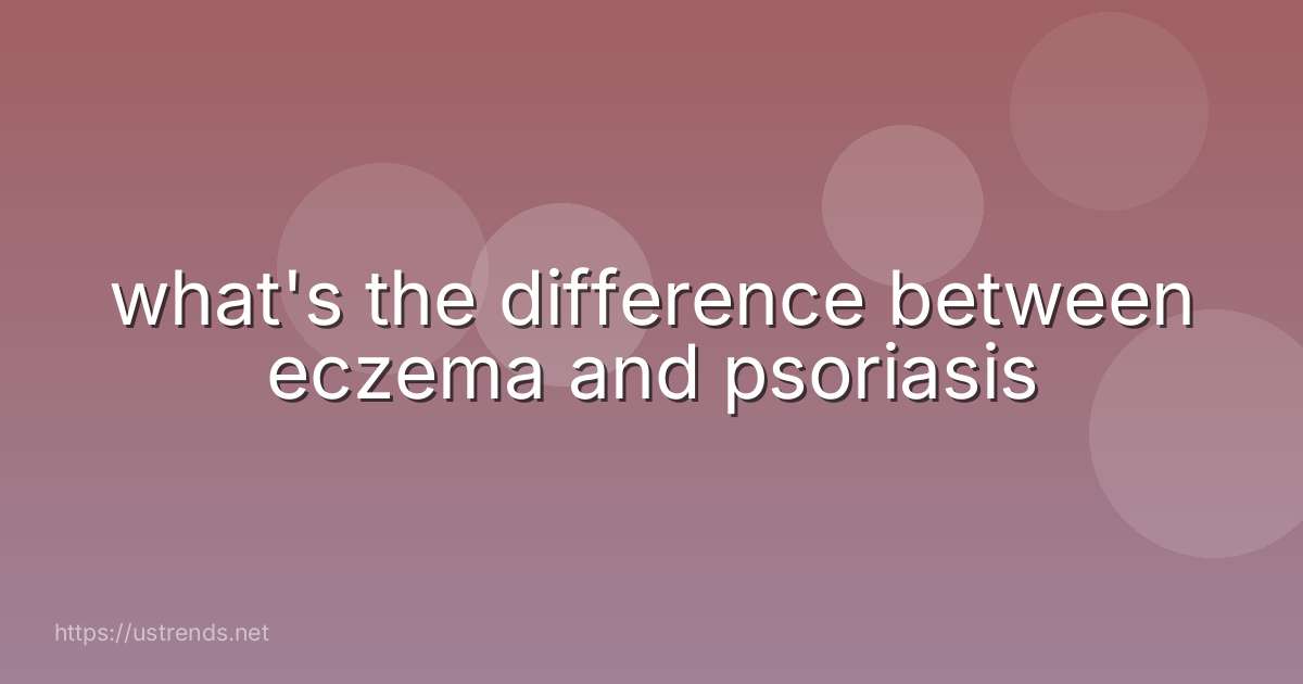 what's the difference between eczema and psoriasis