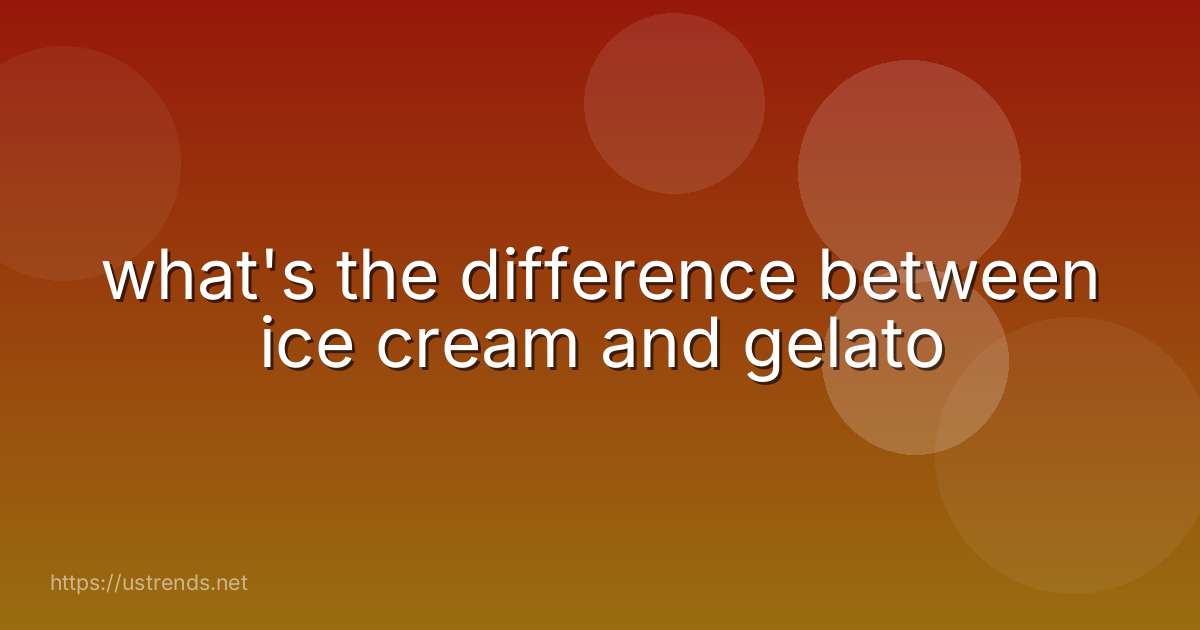 what's the difference between ice cream and gelato