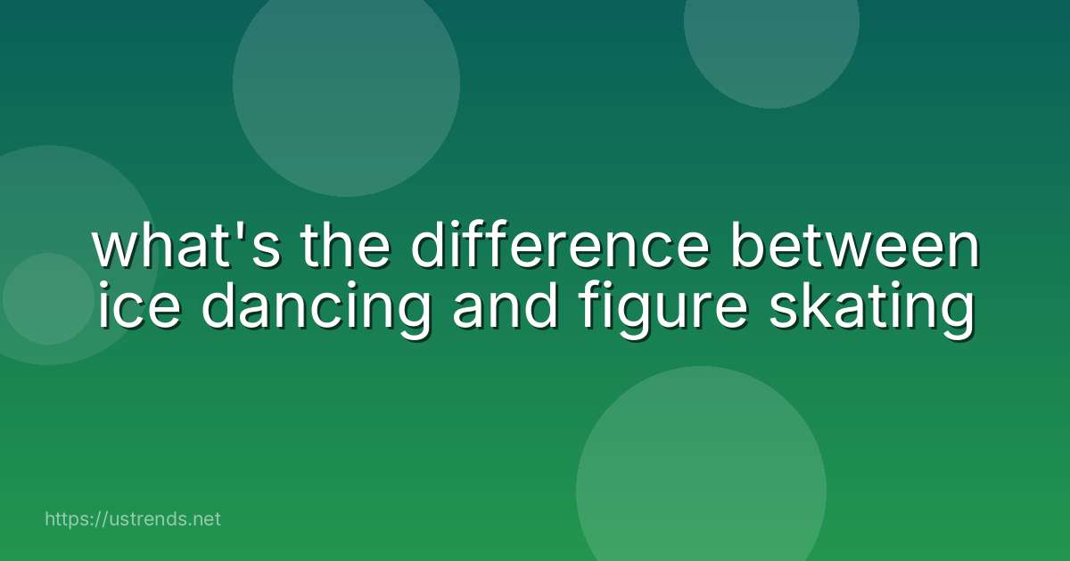 what's the difference between ice dancing and figure skating