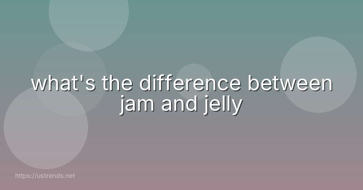 what's the difference between jam and jelly
