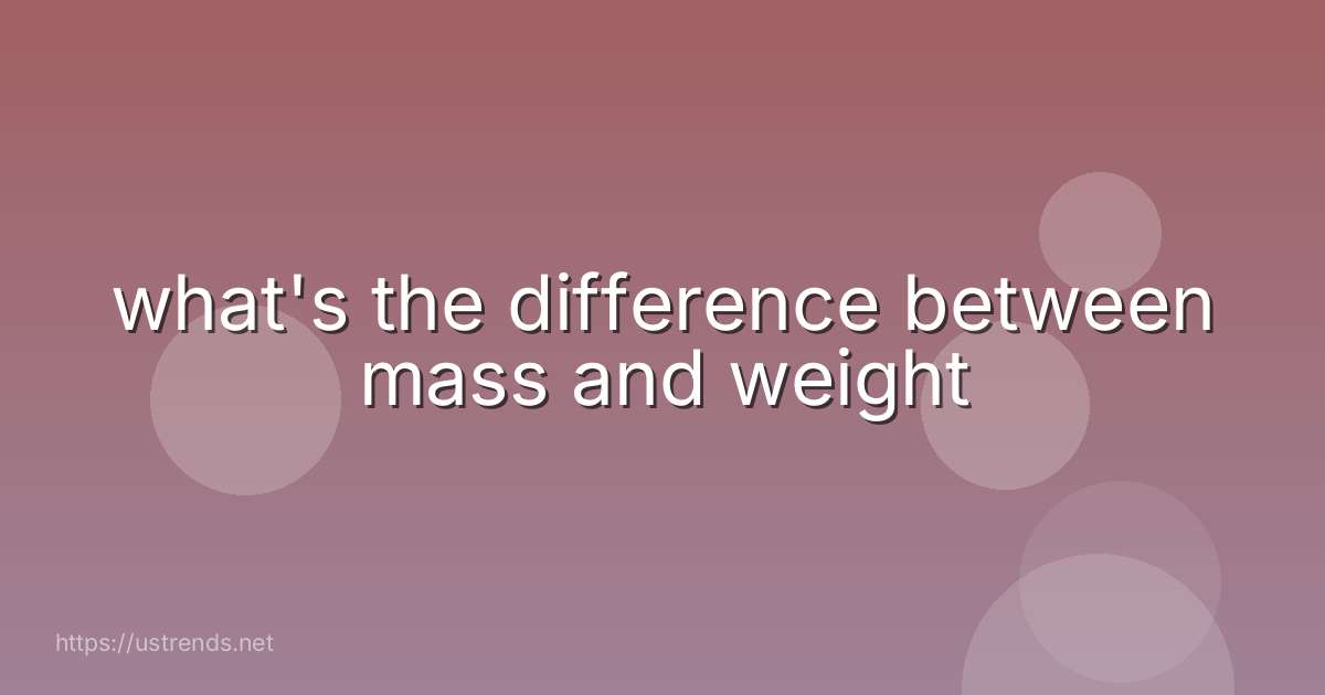 what's the difference between mass and weight