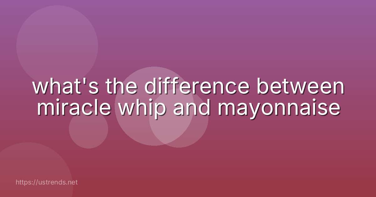 what's the difference between miracle whip and mayonnaise