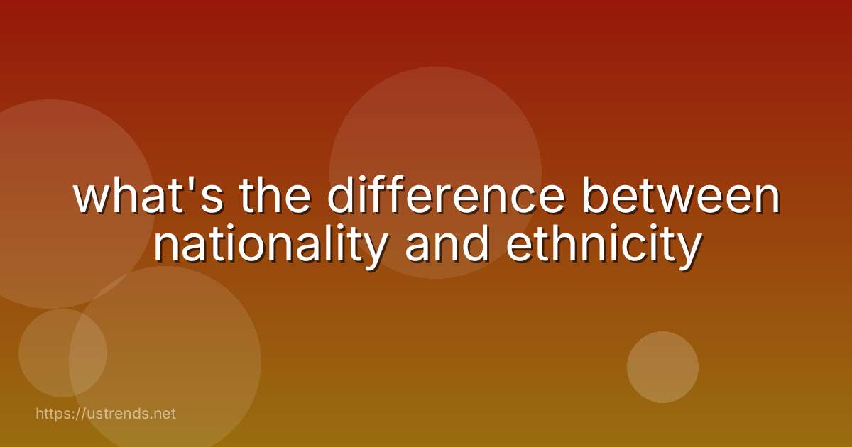 what's the difference between nationality and ethnicity
