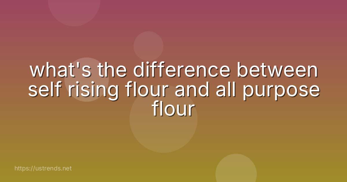 what's the difference between self rising flour and all purpose flour