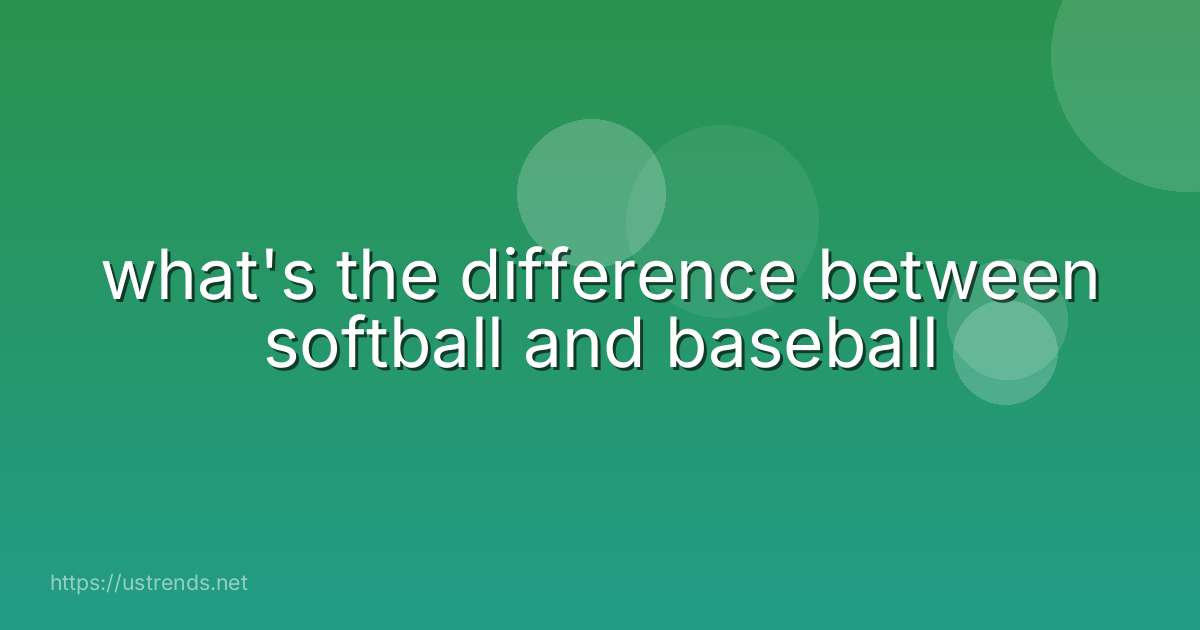 what's the difference between softball and baseball