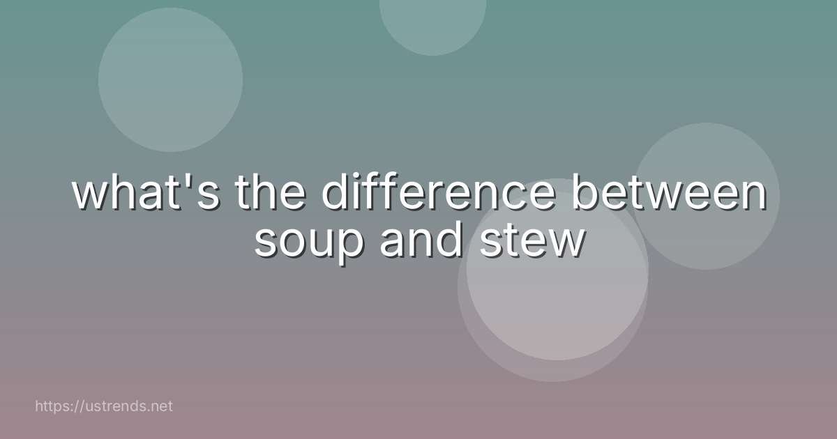 what's the difference between soup and stew