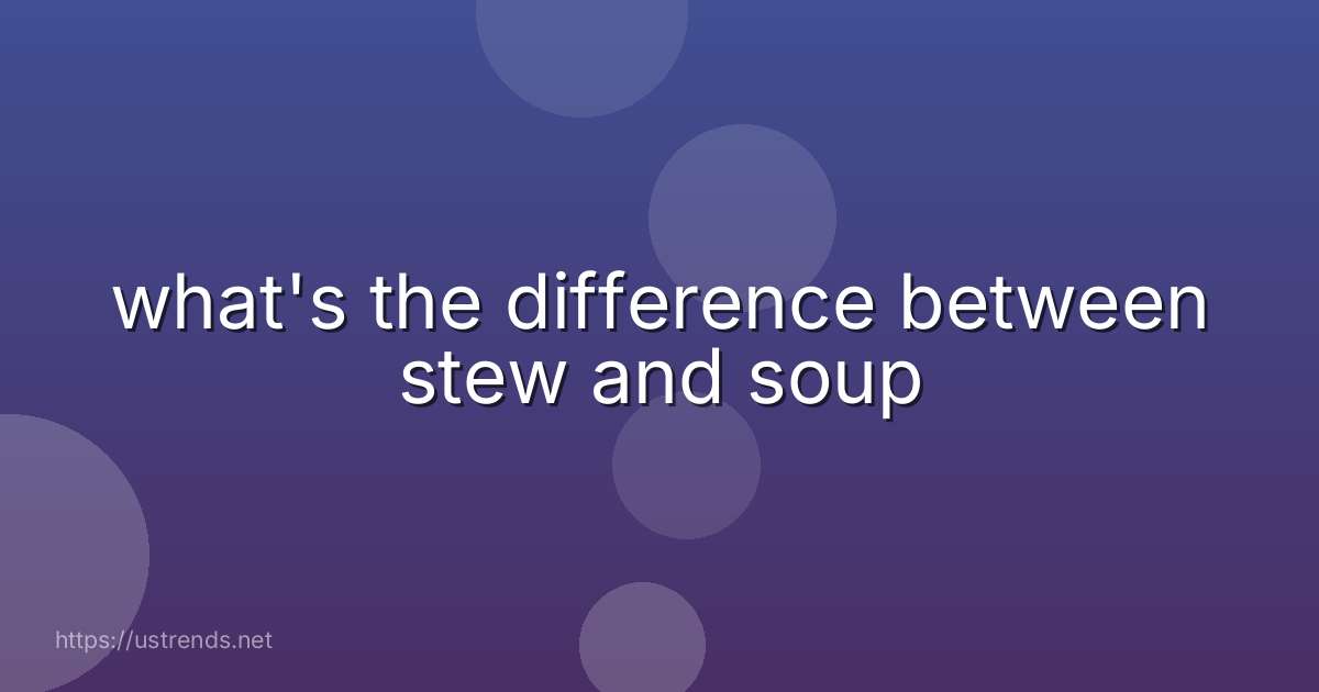 what's the difference between stew and soup