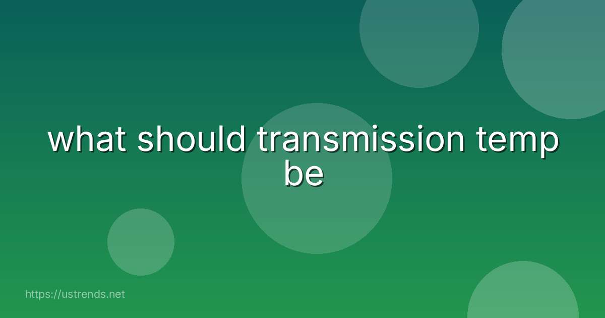 what should transmission temp be