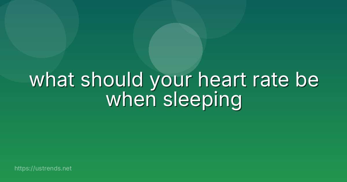 what should your heart rate be when sleeping