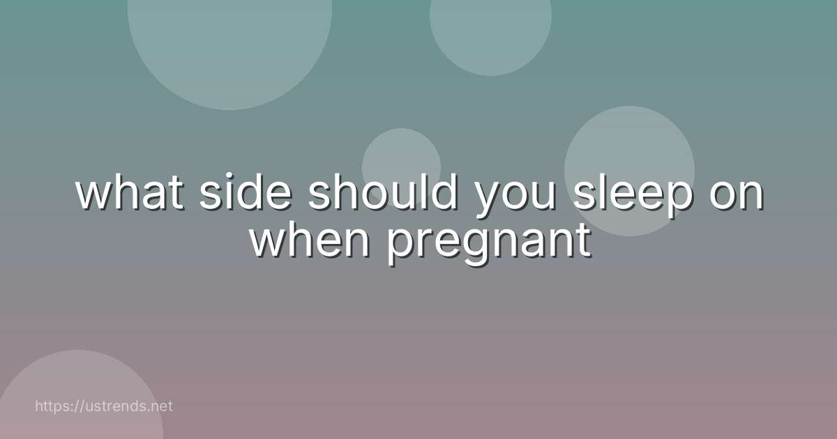 what side should you sleep on when pregnant