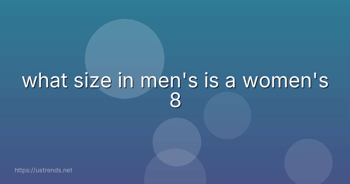 what size in men's is a women's 8