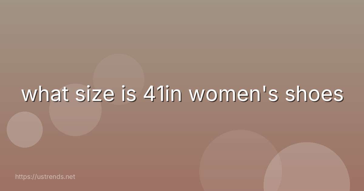 what size is 41in women's shoes